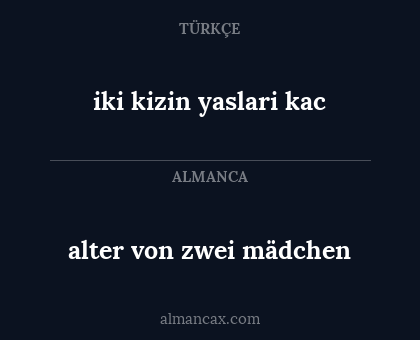 alter von zwei mädchen - iki kizin yaslari kac