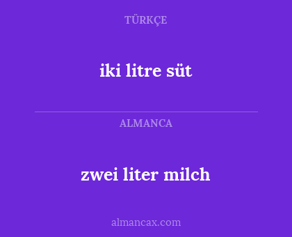zwei liter milch - iki litre süt