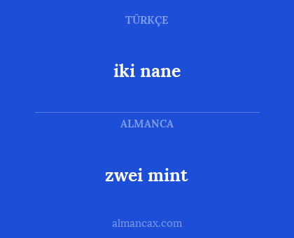 zwei mint - iki nane
