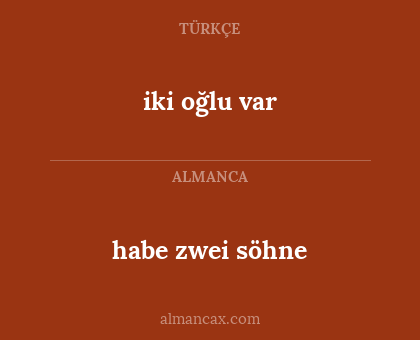 iki oğlu var - habe zwei söhne