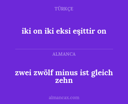 zwei zwölf minus ist gleich zehn - iki on iki eksi eşittir on
