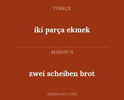 zwei scheiben brot - iki parça ekmek