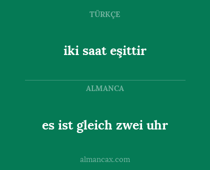 iki saat eşittir - es ist gleich zwei uhr