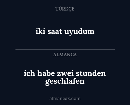 ich habe zwei stunden geschlafen - iki saat uyudum