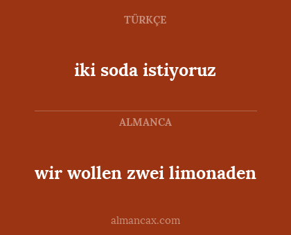 wir wollen zwei limonaden - iki soda istiyoruz