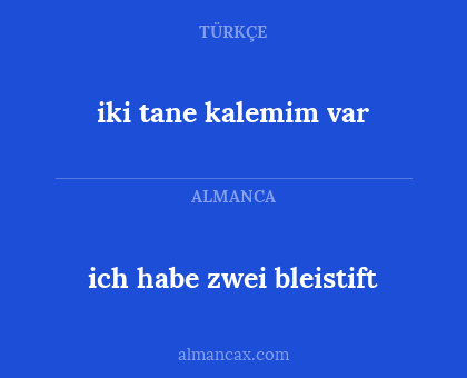 ich habe zwei bleistift - iki tane kalemim var