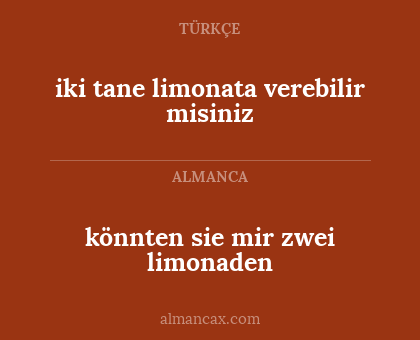könnten sie mir zwei limonaden - iki tane limonata verebilir misiniz