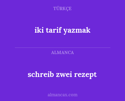 schreib zwei rezept - iki tarif yazmak