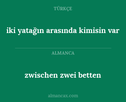 iki yatağın arasında kimisin var - zwischen zwei betten