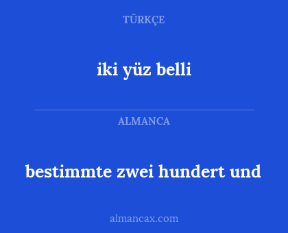 iki yüz belli - bestimmte zwei hundert und