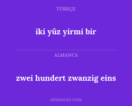 iki yüz yirmi bir - zwei hundert zwanzig eins
