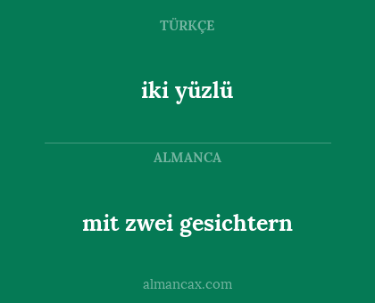 iki yüzlü - mit zwei gesichtern