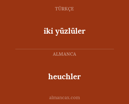 heuchler - iki yüzlüler