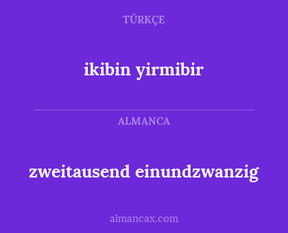 ikibin yirmibir - zweitausend einundzwanzig