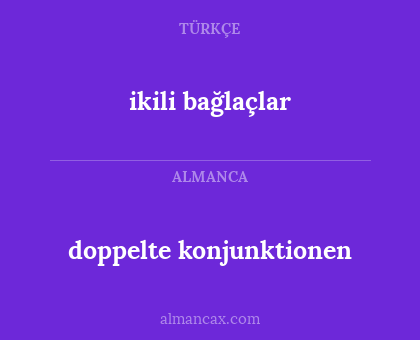 ikili bağlaçlar - doppelte konjunktionen