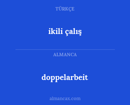doppelarbeit - ikili çalış