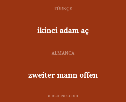 zweiter mann offen - ikinci adam aç