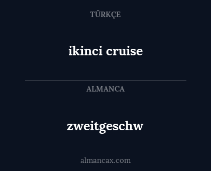 zweitgeschw - ikinci cruise