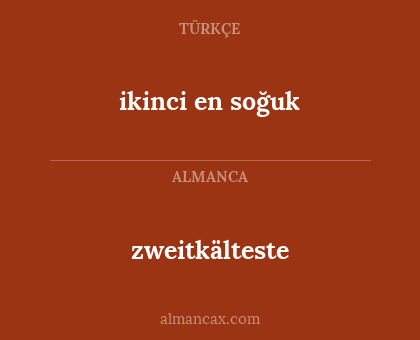 zweitkälteste - ikinci en soğuk