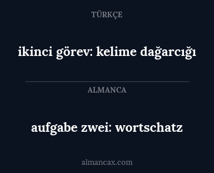 ikinci görev: kelime dağarcığı - aufgabe zwei: wortschatz