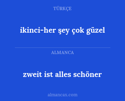 zweit ist alles schöner - ikinci-her şey çok güzel