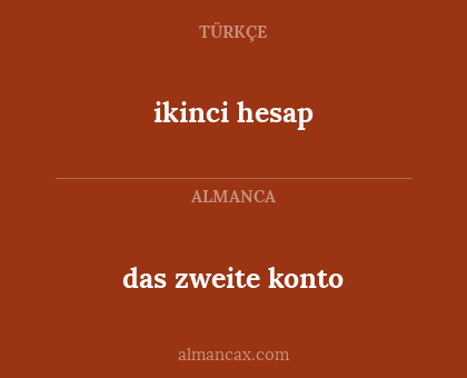 das zweite konto - ikinci hesap