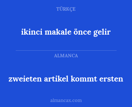 zweieten artikel kommt ersten - ikinci makale önce gelir