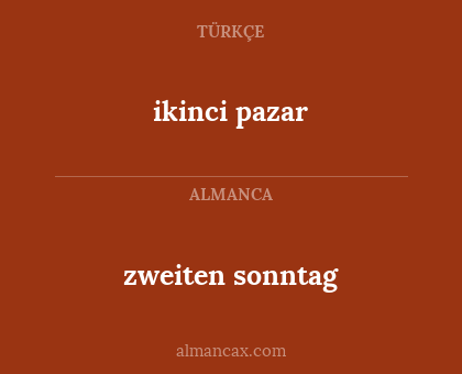 zweiten sonntag - ikinci pazar
