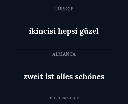 zweit ist alles schönes - ikincisi hepsi güzel
