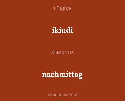 ikindi - nachmittag