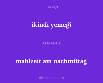 ikindi yemeği - mahlzeit am nachmittag