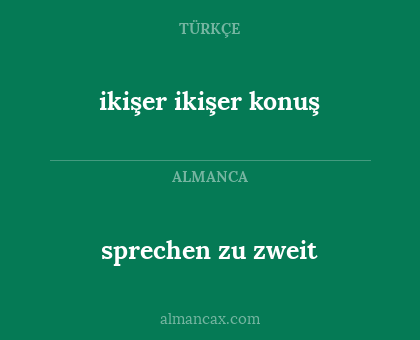 ikişer ikişer konuş - sprechen zu zweit