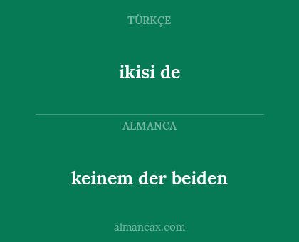 ikisi de - keinem der beiden