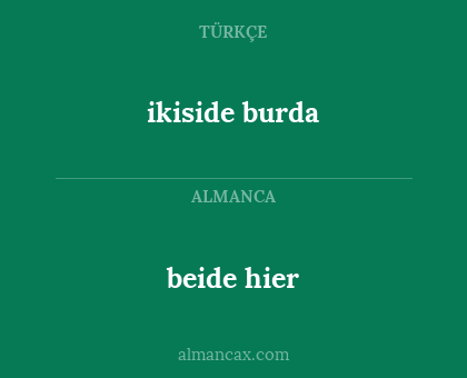 ikiside burda - beide hier