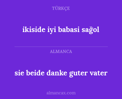 ikiside iyi babasi sağol - sie beide danke guter vater