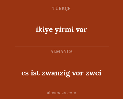 ikiye yirmi var - es ist zwanzig vor zwei