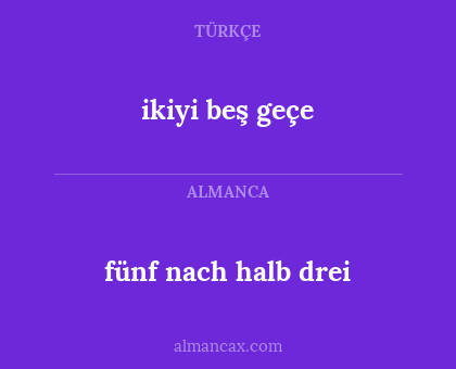 fünf nach halb drei - ikiyi beş geçe