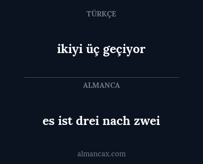 es ist drei nach zwei - ikiyi üç geçiyor