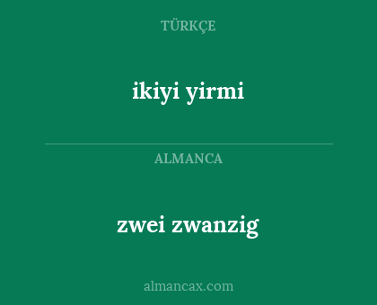 zwei zwanzig - ikiyi yirmi