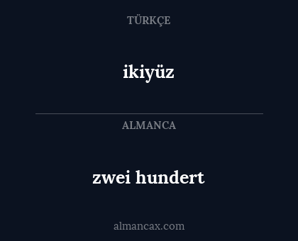 zwei hundert - ikiyüz