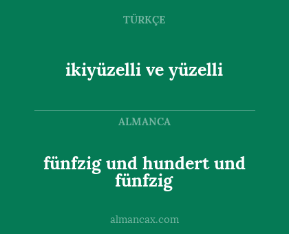 ikiyüzelli ve yüzelli - fünfzig und hundert und fünfzig