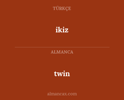 ikiz - twin