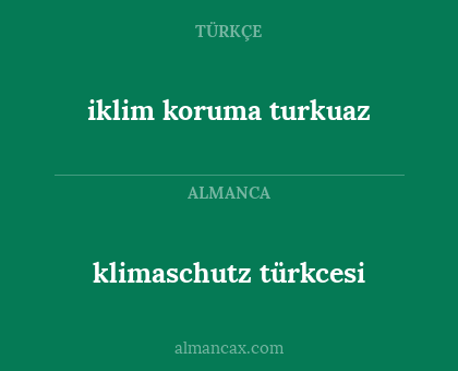 klimaschutz türkcesi - iklim koruma turkuaz