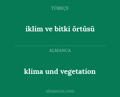 iklim ve bitki örtüsü - klima und vegetation