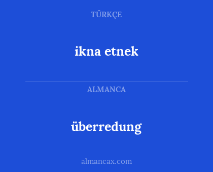 überredung - ikna etnek