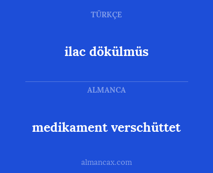 medikament verschüttet - ilac dökülmüs