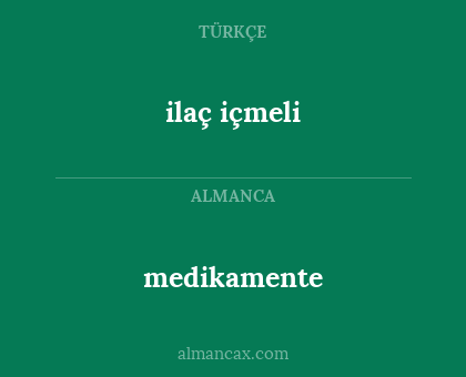medikamente - ilaç içmeli