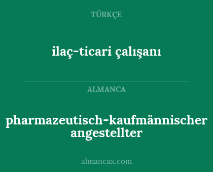 ilaç-ticari çalışanı - pharmazeutisch-kaufmännischer angestellter