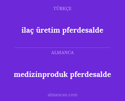 ilaç üretim pferdesalde - medizinproduk pferdesalde