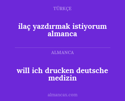 will ich drucken deutsche medizin - ilaç yazdırmak istiyorum almanca